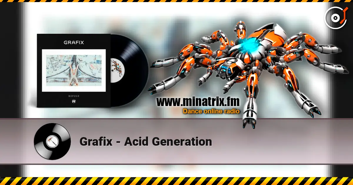 Grafix - Acid Generation online in hoher Qualität hören | Minatrix.FM