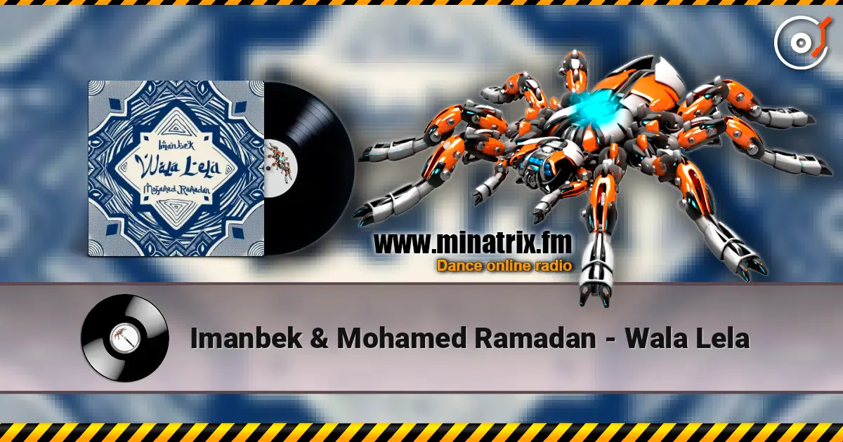 Imanbek & Mohamed Ramadan - Wala Lela online in hoher Qualität hören | Minatrix.FM