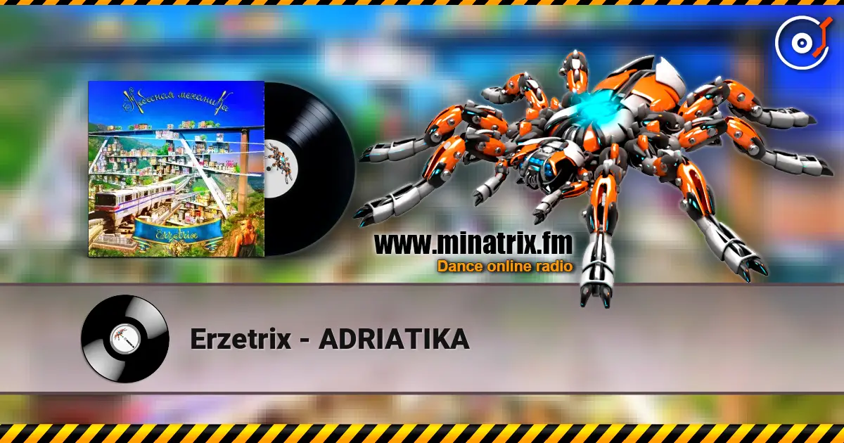 Erzetrix - ADRIATIKA online in hoher Qualität hören | Minatrix.FM