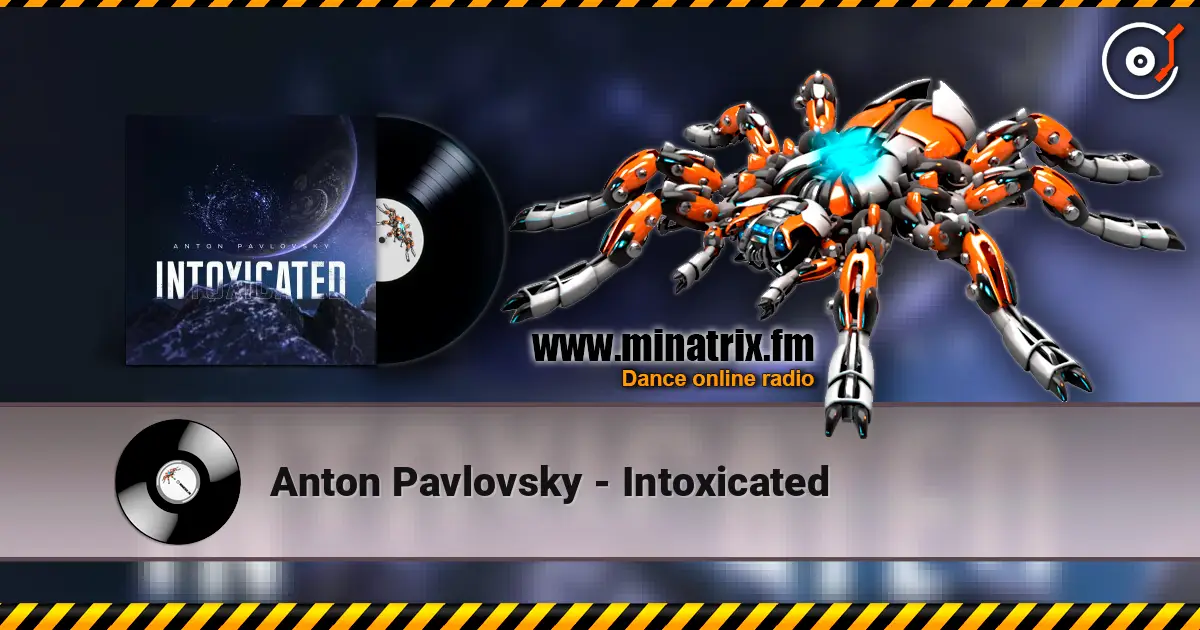 Anton Pavlovsky - Intoxicated online in hoher Qualität hören | Minatrix.FM