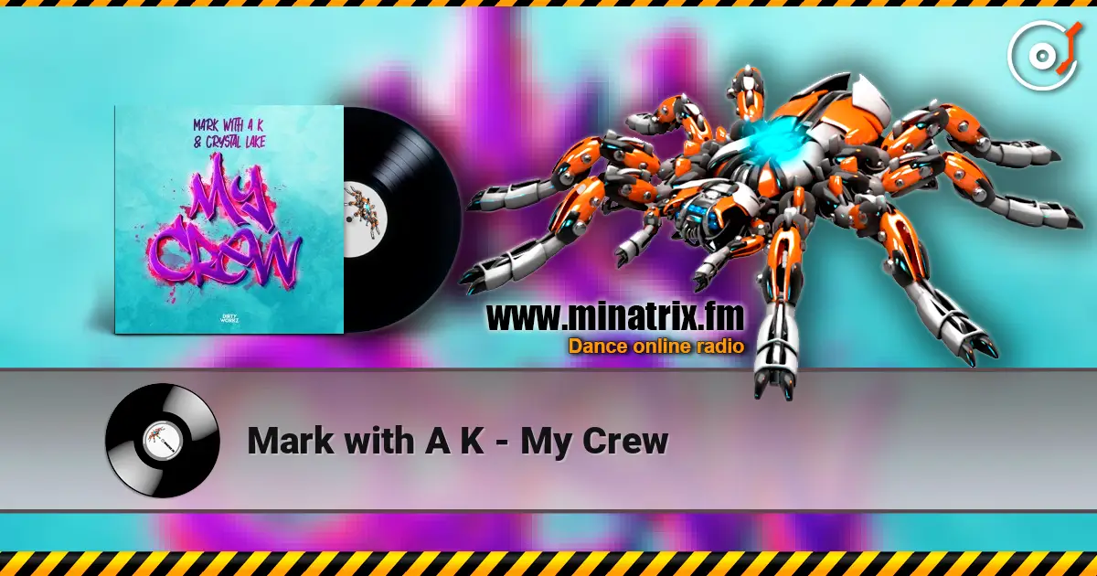 Mark with A K - My Crew online in hoher Qualität hören | Minatrix.FM