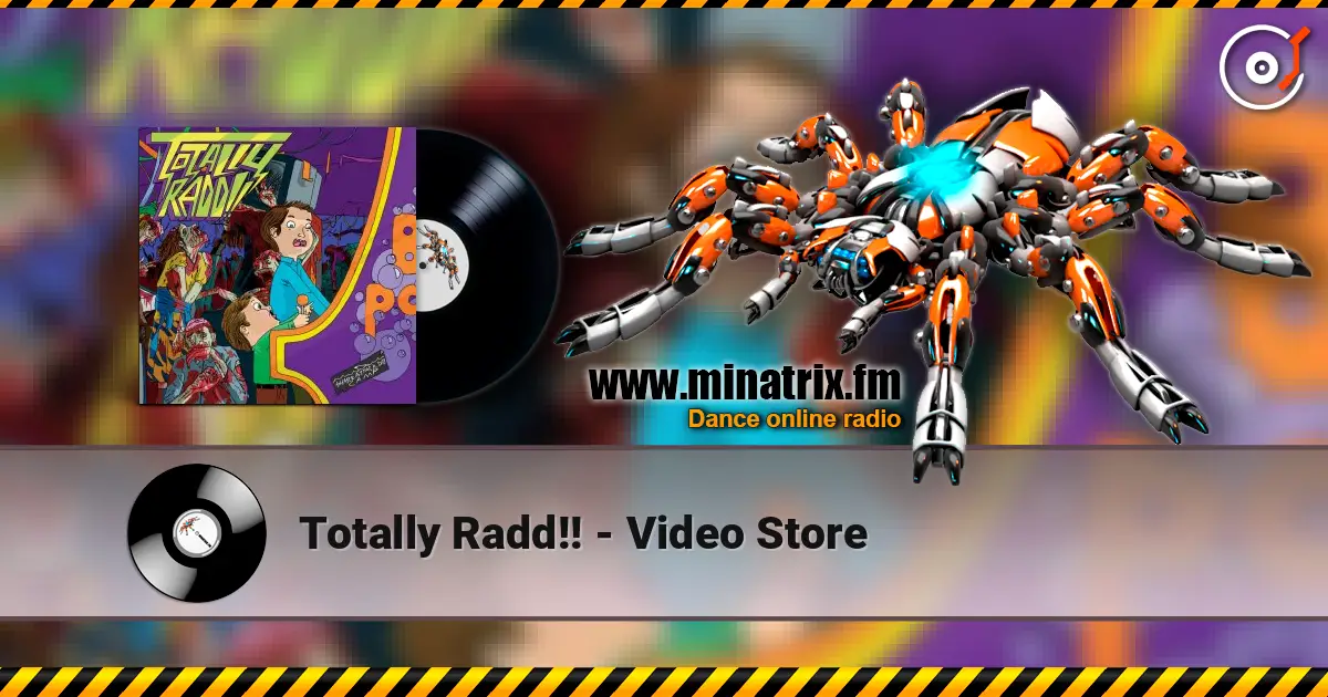 Totally Radd!! - Video Store online in hoher Qualität hören | Minatrix.FM