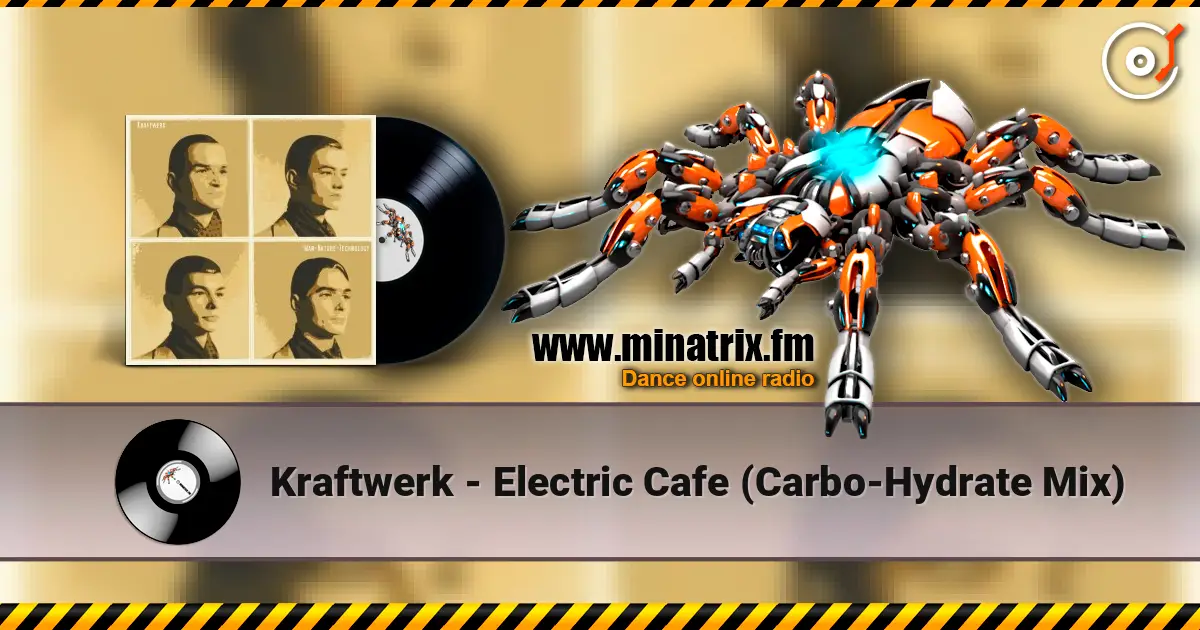 Kraftwerk - Electric Cafe (Carbo-Hydrate Mix) online in hoher Qualität hören | Minatrix.FM