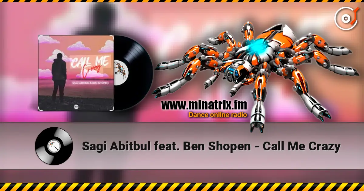 Sagi Abitbul feat. Ben Shopen - Call Me Crazy online in hoher Qualität hören | Minatrix.FM