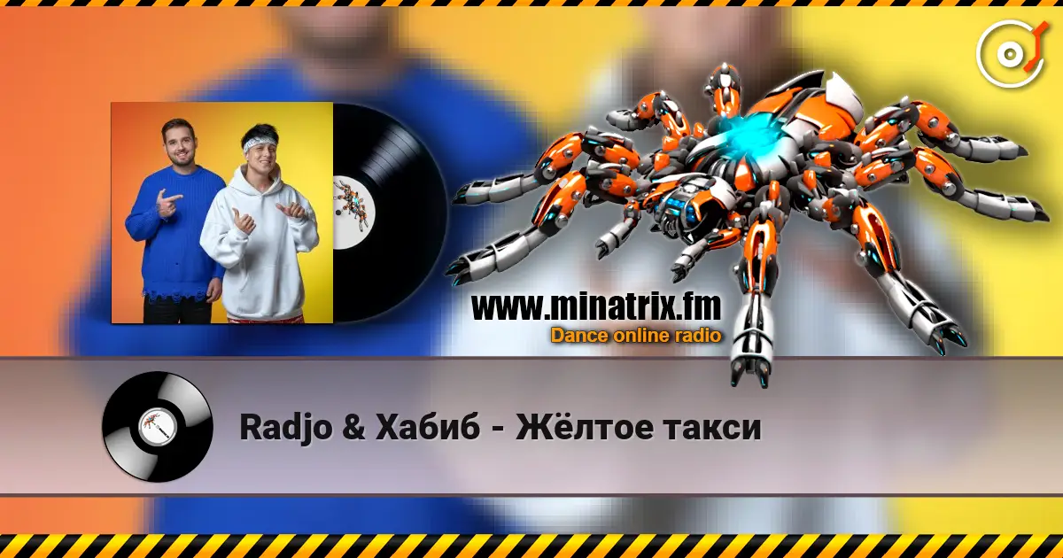 Radjo & Хабиб - Жёлтое такси online in hoher Qualität hören | Minatrix.FM