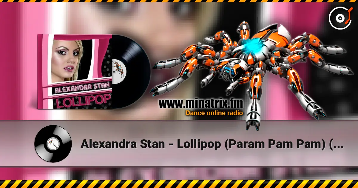 Alexandra Stan - Lollipop (Param Pam Pam) (Radio Edit) online in hoher Qualität hören | Minatrix.FM