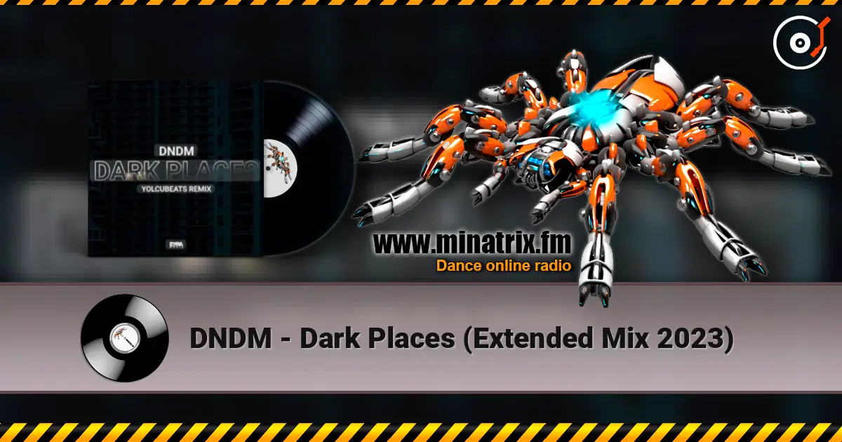 DNDM - Dark Places (Extended Mix 2023) online in hoher Qualität hören | Minatrix.FM