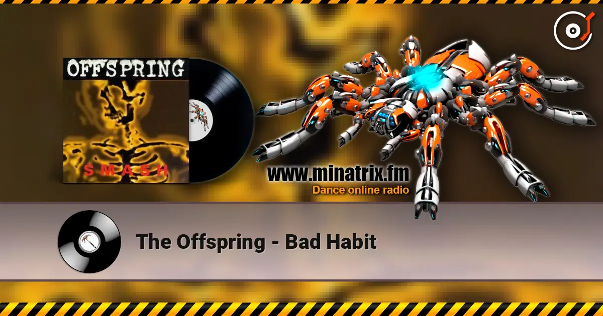 The Offspring - Bad Habit online in hoher Qualität hören | Minatrix.FM
