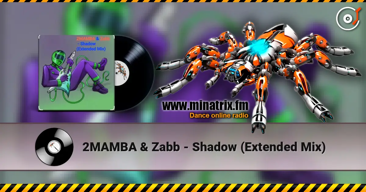 2MAMBA & Zabb - Shadow (Extended Mix) online in hoher Qualität hören | Minatrix.FM