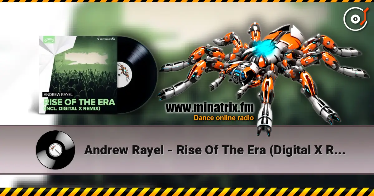 Andrew Rayel - Rise Of The Era (Digital X Radio Edit) online in hoher Qualität hören | Minatrix.FM