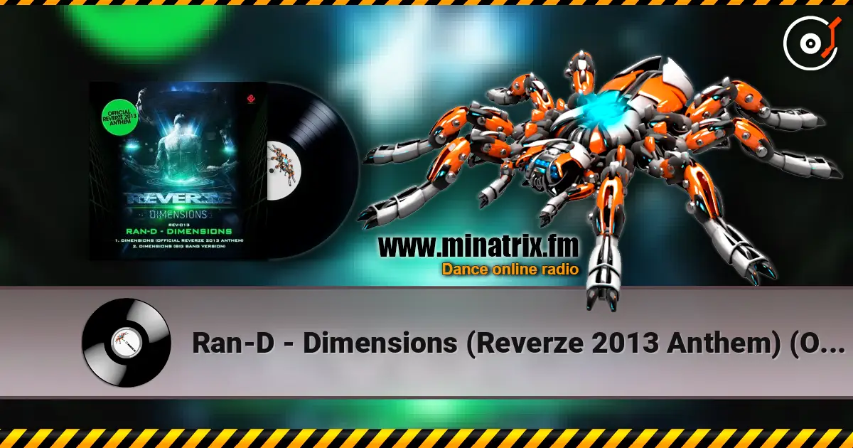 Ran-D - Dimensions (Reverze 2013 Anthem) (Original Mix) online in hoher Qualität hören | Minatrix.FM