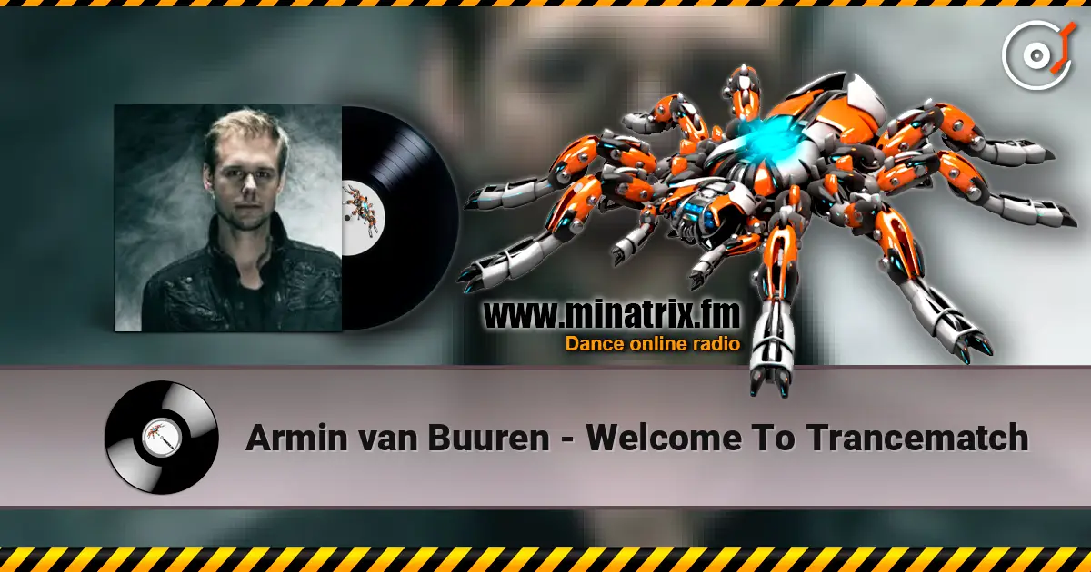 Armin van Buuren - Welcome To Trancematch online in hoher Qualität hören | Minatrix.FM