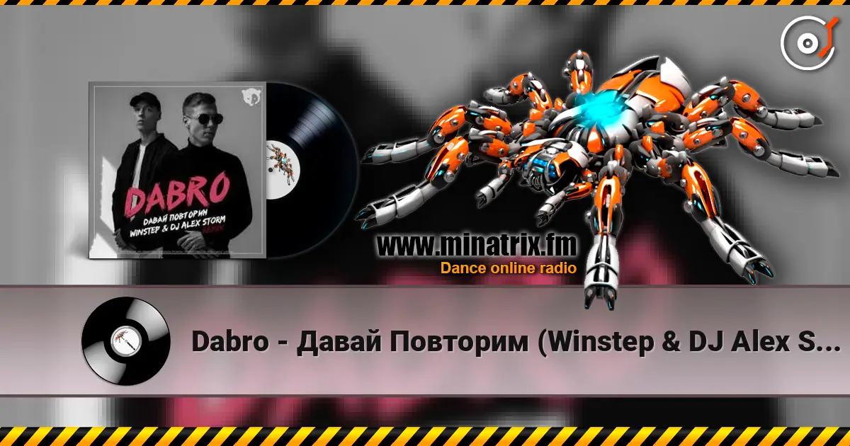 Dabro - Давай Повторим (Winstep & DJ Alex Storm Remix) online in hoher Qualität hören | Minatrix.FM