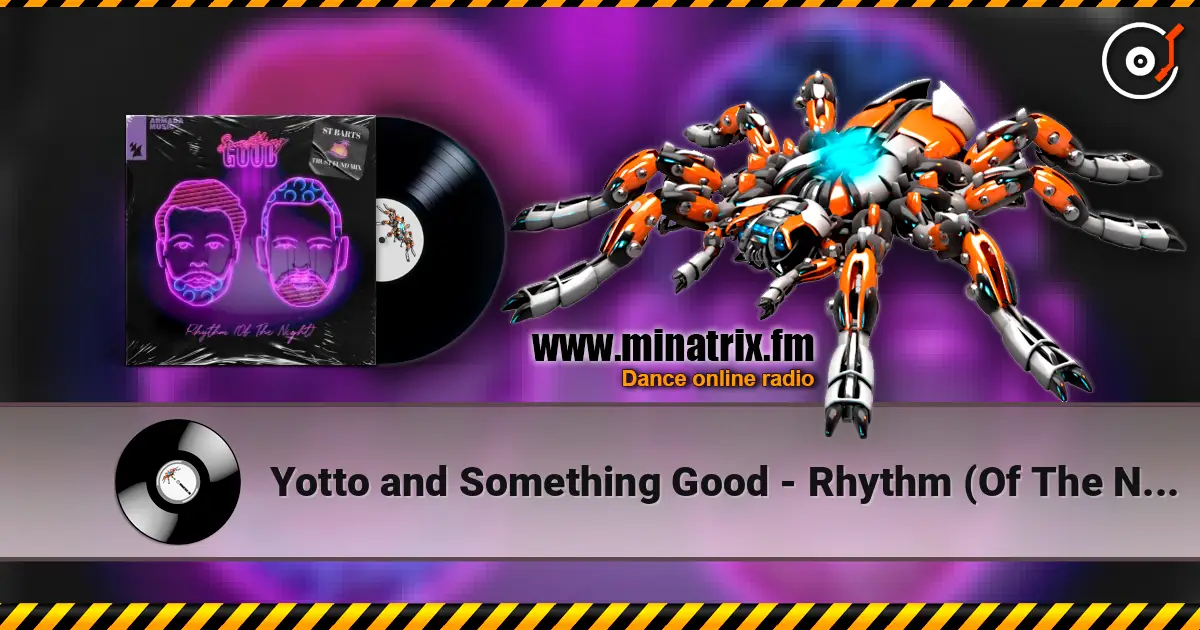 Yotto and Something Good - Rhythm (Of The Night) (St Barts Trust Fund Sped Up Extended Mix) online in hoher Qualität hören | Minatrix.FM