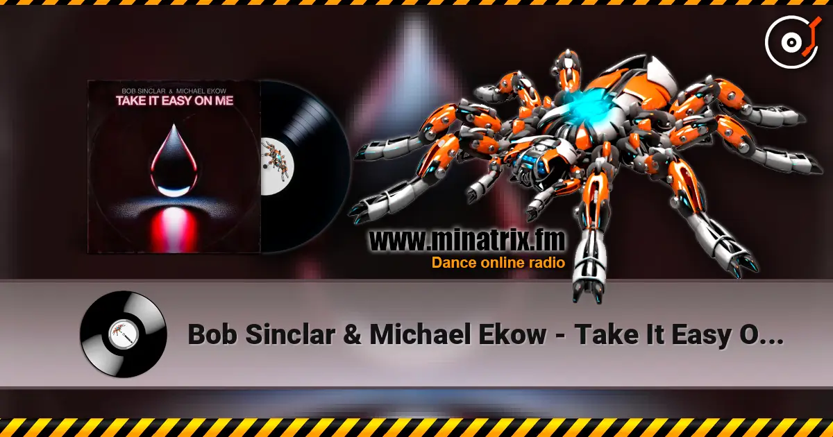 Bob Sinclar & Michael Ekow - Take It Easy On Me online in hoher Qualität hören | Minatrix.FM