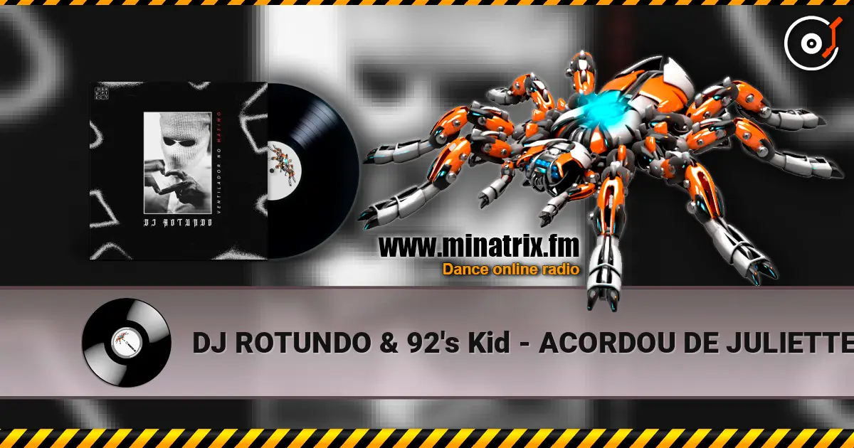 DJ ROTUNDO & 92's Kid - ACORDOU DE JULIETTE online in hoher Qualität hören | Minatrix.FM