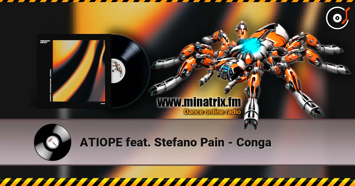 ATIOPE feat. Stefano Pain - Conga online in hoher Qualität hören | Minatrix.FM