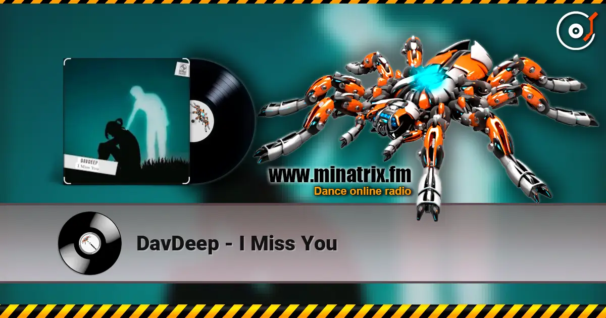 DavDeep - I Miss You online in hoher Qualität hören | Minatrix.FM