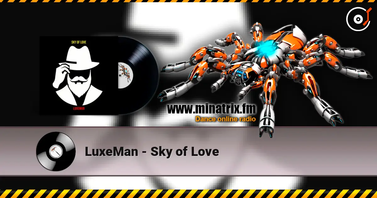 LuxeMan - Sky of Love online in hoher Qualität hören | Minatrix.FM