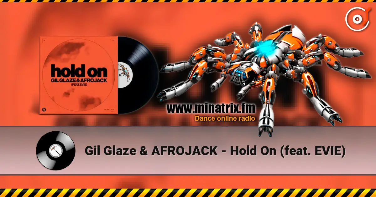 Gil Glaze & AFROJACK - Hold On (feat. EVIE) online in hoher Qualität hören | Minatrix.FM