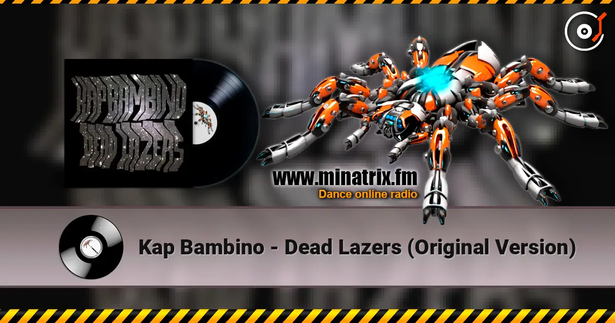 Kap Bambino - Dead Lazers (Original Version) online in hoher Qualität hören | Minatrix.FM