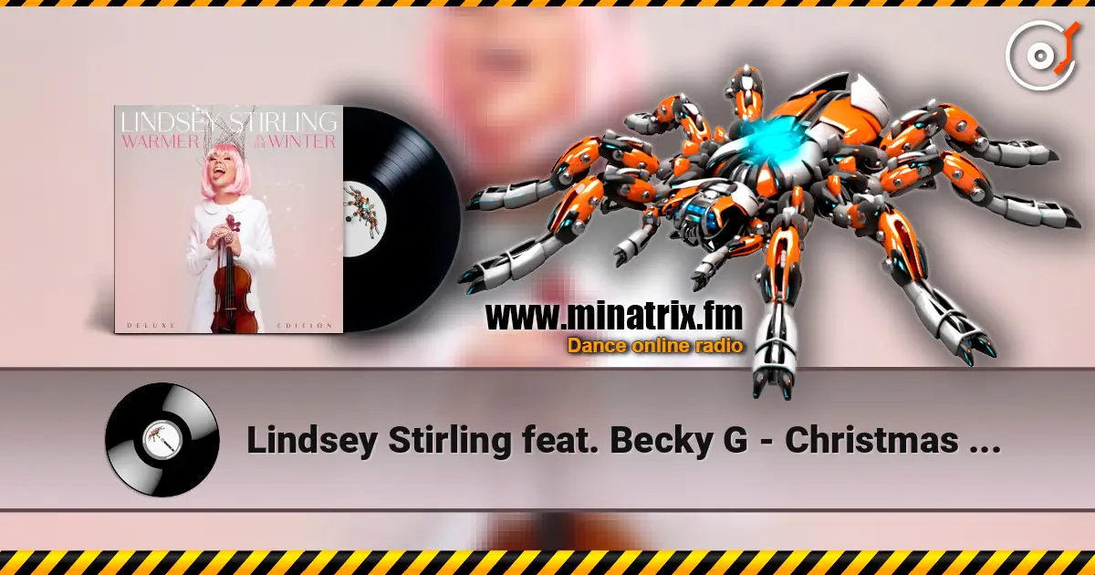 Lindsey Stirling feat. Becky G - Christmas C’mon online in hoher Qualität hören | Minatrix.FM