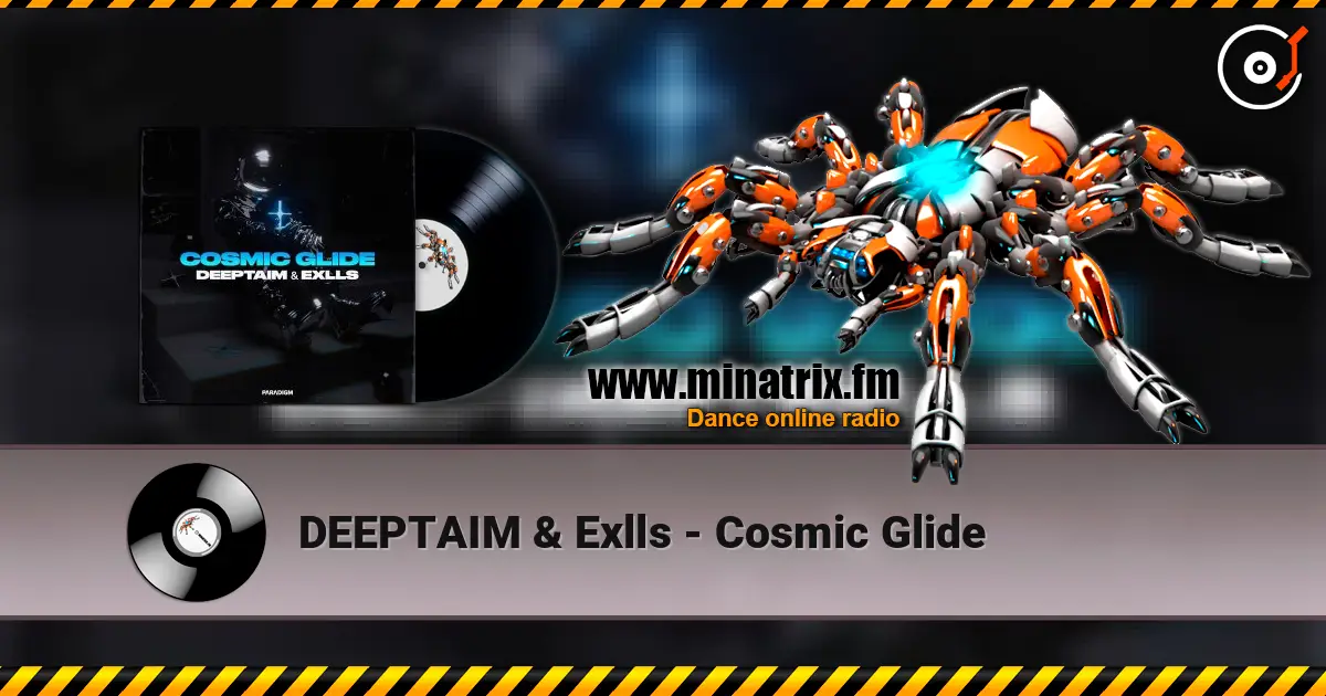 DEEPTAIM & Exlls - Cosmic Glide online in hoher Qualität hören | Minatrix.FM