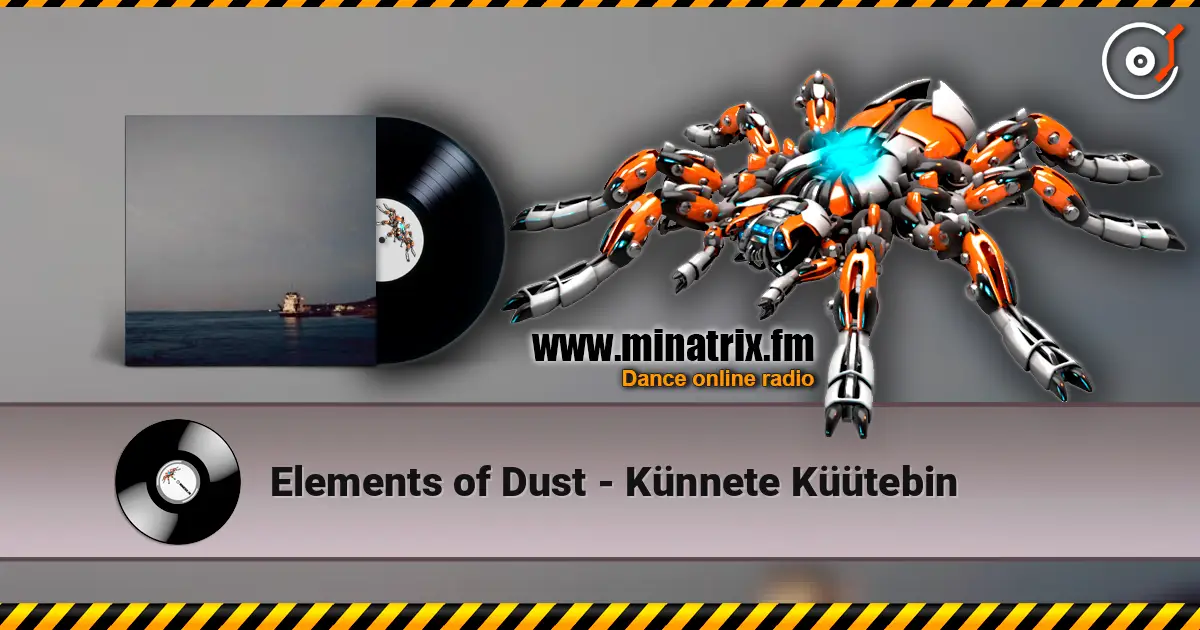 Elements of Dust - Künnete Küütebin online in hoher Qualität hören | Minatrix.FM