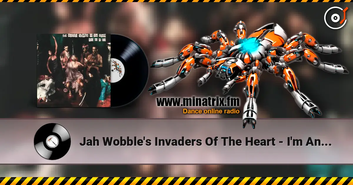 Jah Wobble's Invaders Of The Heart - I'm An Algerian online in hoher Qualität hören | Minatrix.FM