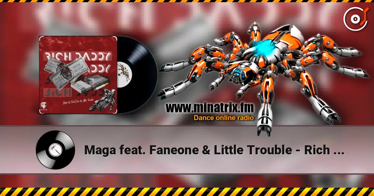 Maga feat. Faneone & Little Trouble - Rich Daddy online in hoher Qualität hören | Minatrix.FM