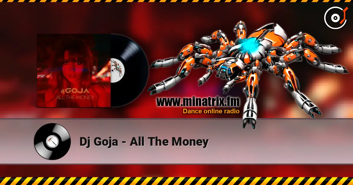 Dj Goja - All The Money online in hoher Qualität hören | Minatrix.FM