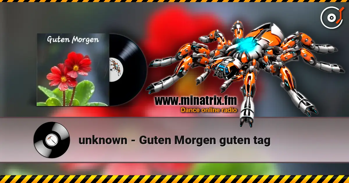 unknown - Guten Morgen guten tag online in hoher Qualität hören | Minatrix.FM