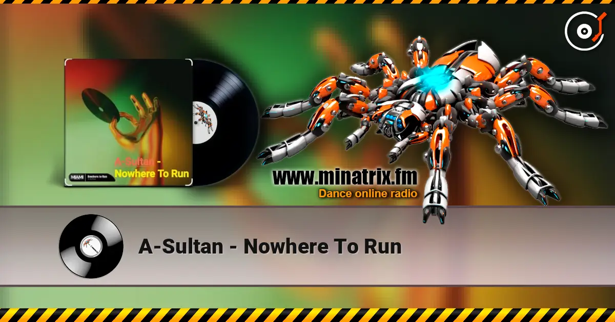 A-Sultan - Nowhere To Run online in hoher Qualität hören | Minatrix.FM