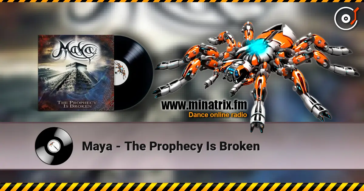 Maya - The Prophecy Is Broken online in hoher Qualität hören | Minatrix.FM