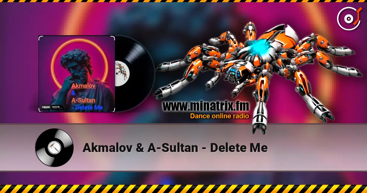 Akmalov & A-Sultan - Delete Me online in hoher Qualität hören | Minatrix.FM