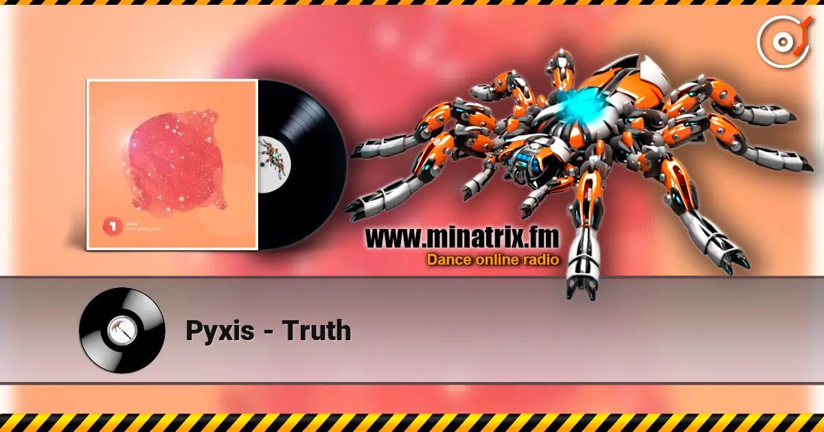 Pyxis - Truth online in hoher Qualität hören | Minatrix.FM