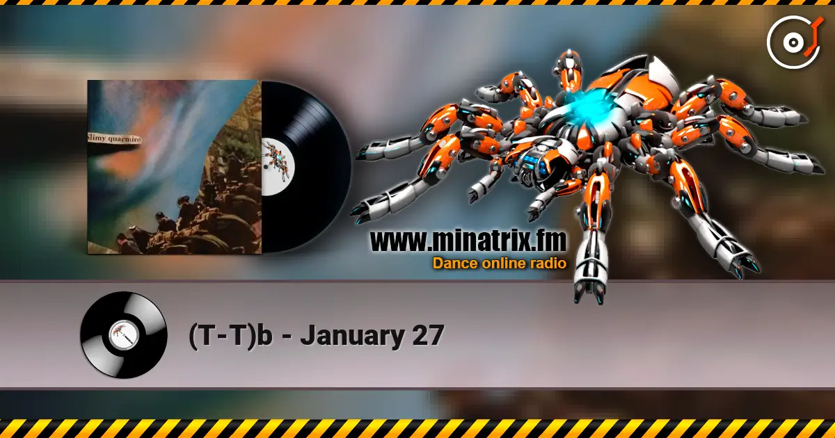 (T-T)b - January 27 online in hoher Qualität hören | Minatrix.FM