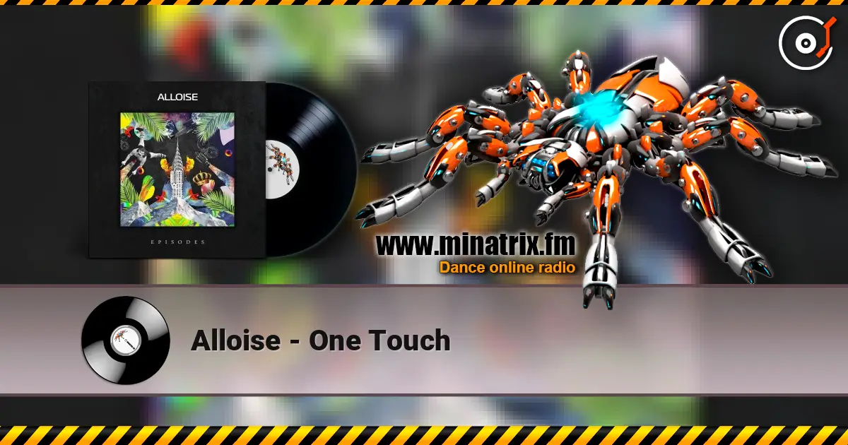 Alloise - One Touch online in hoher Qualität hören | Minatrix.FM