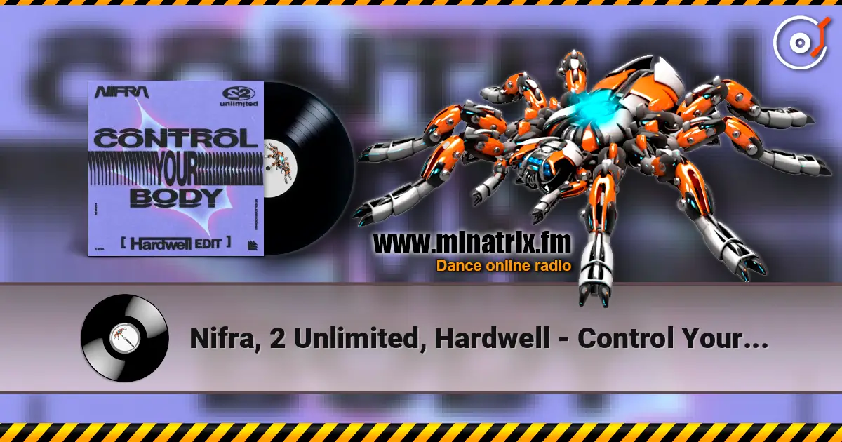 Nifra, 2 Unlimited, Hardwell - Control Your Body (Hardwell Edit) online in hoher Qualität hören | Minatrix.FM