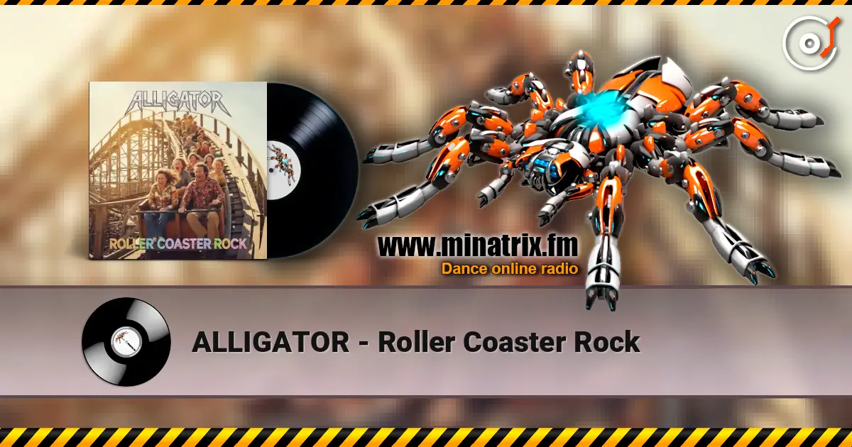 ALLIGATOR - Roller Coaster Rock online in hoher Qualität hören | Minatrix.FM