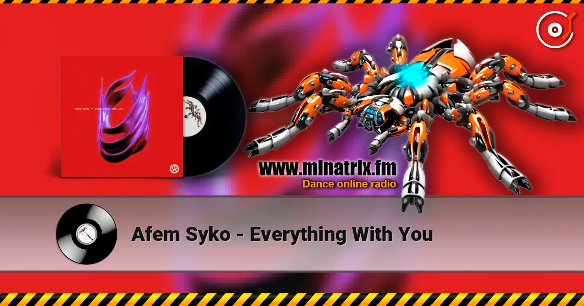 Afem Syko - Everything With You online in hoher Qualität hören | Minatrix.FM
