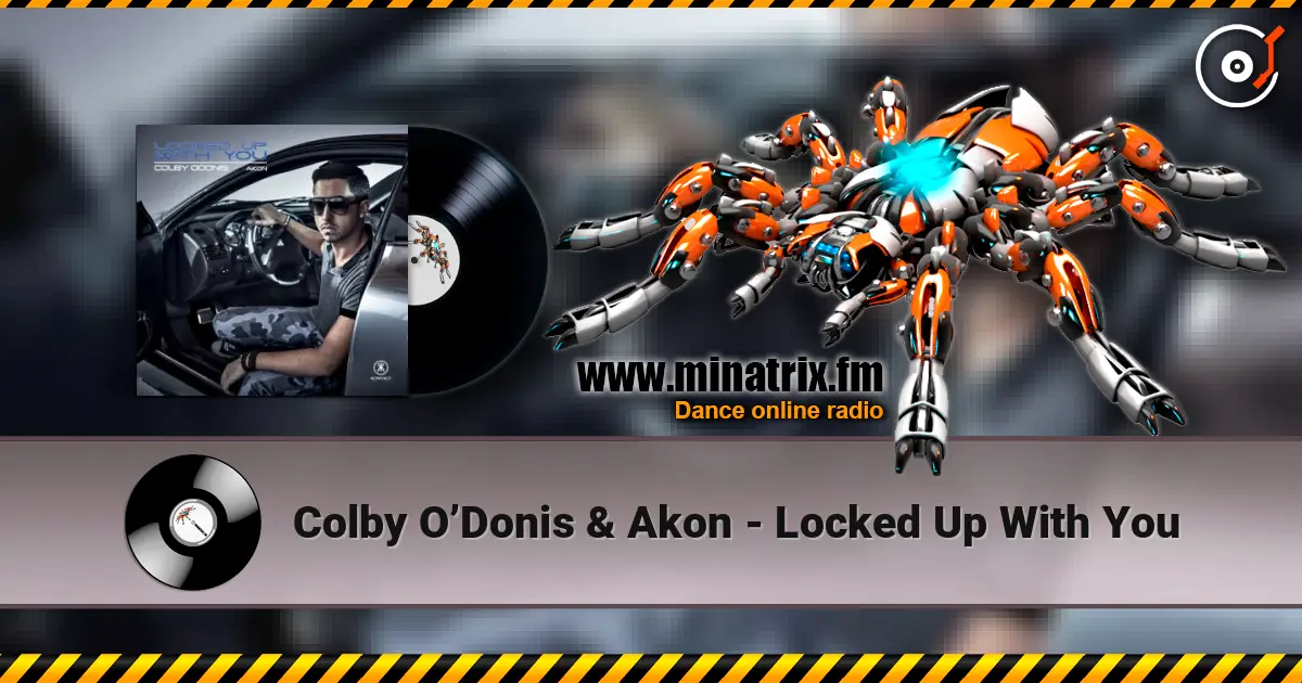 Colby O’Donis & Akon - Locked Up With You online in hoher Qualität hören | Minatrix.FM