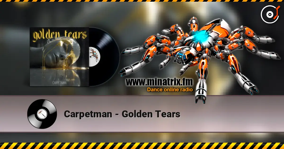Carpetman - Golden Tears online in hoher Qualität hören | Minatrix.FM