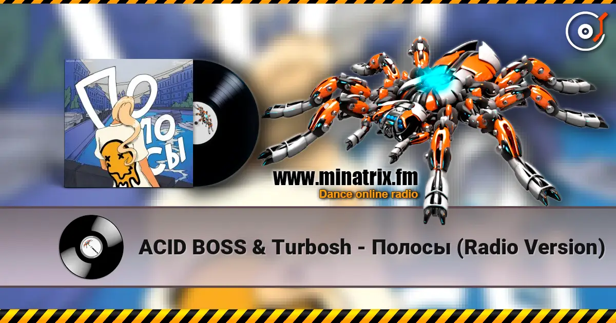 ACID BOSS & Turbosh - Полосы (Radio Version) online in hoher Qualität hören | Minatrix.FM