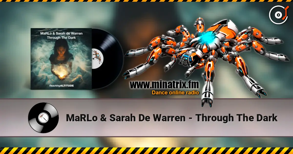 MaRLo & Sarah De Warren - Through The Dark online in hoher Qualität hören | Minatrix.FM