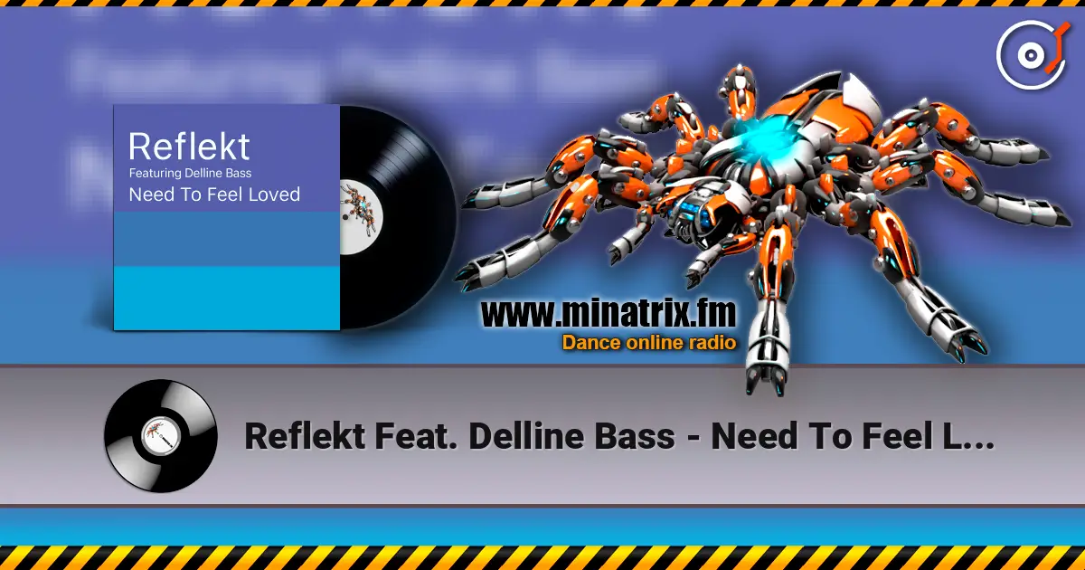 Reflekt Feat. Delline Bass - Need To Feel Loved (Adam K & Soha Vocal Mix) online in hoher Qualität hören | Minatrix.FM