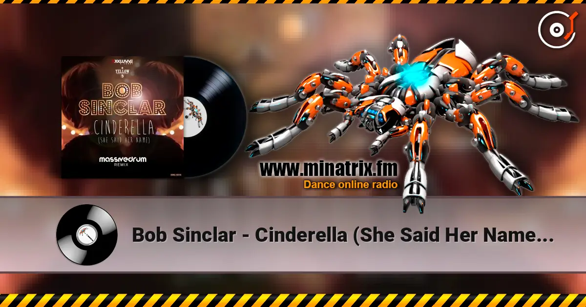 Bob Sinclar - Cinderella (She Said Her Name) (Massivedrum Remix) online in hoher Qualität hören | Minatrix.FM