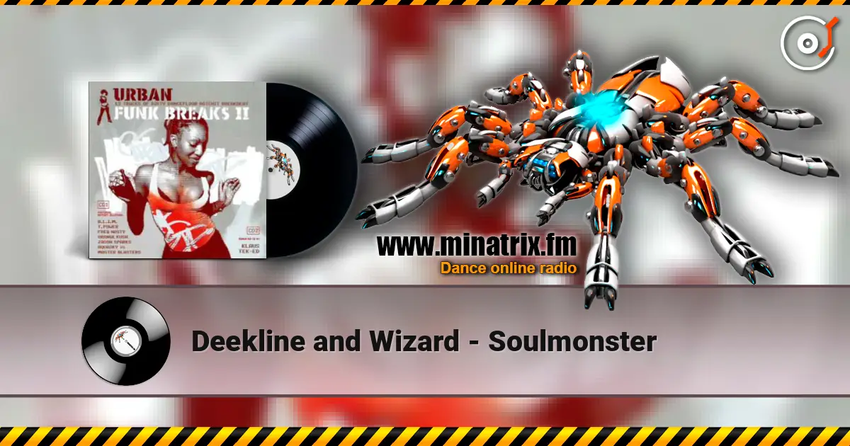 Deekline and Wizard - Soulmonster online in hoher Qualität hören | Minatrix.FM