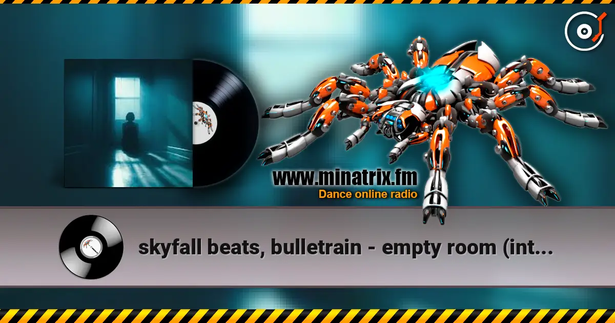 skyfall beats, bulletrain - empty room (intro) online in hoher Qualität hören | Minatrix.FM
