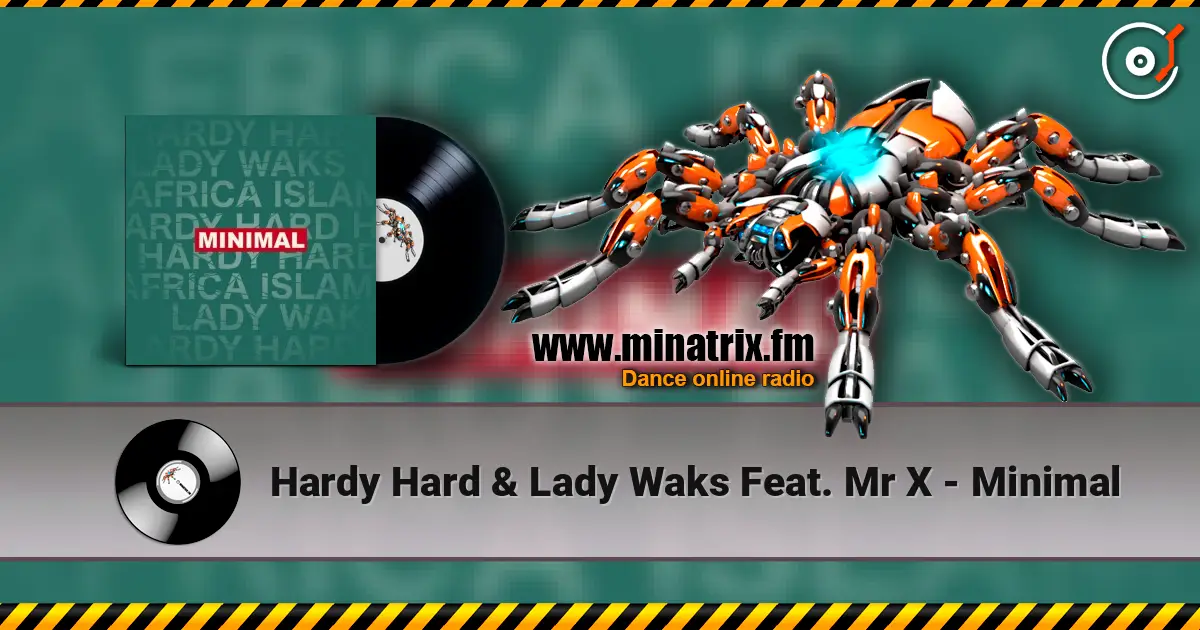 Hardy Hard & Lady Waks Feat. Mr X - Minimal online in hoher Qualität hören | Minatrix.FM